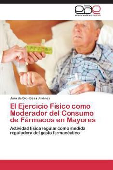 Paperback El Ejercicio Físico como Moderador del Consumo de Fármacos en Mayores [Spanish] Book