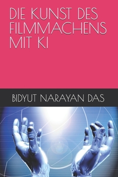 Paperback Die Kunst Des Filmmachens Mit KI [German] Book