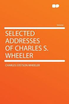 Paperback Selected Addresses of Charles S. Wheeler Book