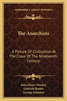 Paperback The Anarchists: A Picture Of Civilization At The Close Of The Nineteenth Century Book