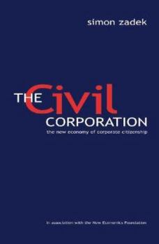 Hardcover The Civil Corporation: The New Economy of Corporate Citizenship Book