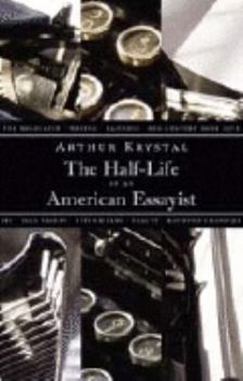 Hardcover The Half-Life of an American Essayist Book