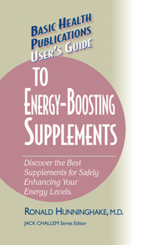 Hardcover User's Guide to Energy-Boosting Supplements: Discover the Best Supplements for Safely Enhancing Your Energy Levels Book