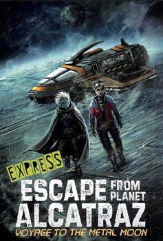 Paperback Voyage to the Metal Moon - Express Edition (Escape from Planet Alcatraz - Express Editions) Book