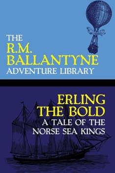 Paperback Erling the Bold: A Tale of the Norse Sea Kings Book