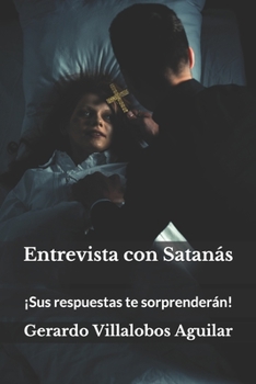 Paperback Entrevista con Satanás: ¡Sus respuestas te sorprenderán! [Spanish] Book