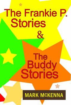 Paperback The Frankie P. Stories & the Buddy Stories Book