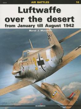 Paperback Luftwaffe Over the Desert: From January Till August 1942 Book