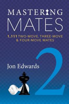 Paperback Mastering Mates, Book 2: 1,111 Two-Move, Three-Move & Four-Move Mates Book