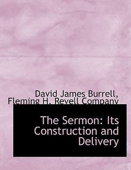 The Sermon: Its Construction and Delivery