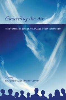 Paperback Governing the Air: The Dynamics of Science, Policy, and Citizen Interaction Book