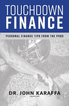 Paperback Touchdown Finance: Personal Finance Tips from the Pros Volume 1 Book