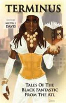 Paperback Terminus: Tales of the Black Fantastic from the ATL Book