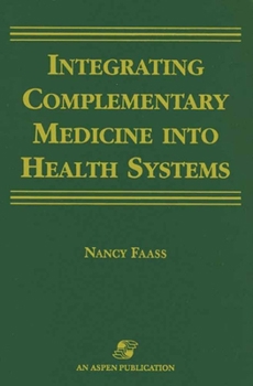 Paperback Integrating Complementary Medicine Into Health Systems Book