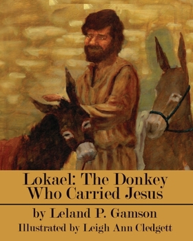 Paperback Lokael: The Donkey Who Carried Jesus Book