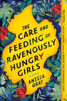 Paperback The Care and Feeding of Ravenously Hungry Girls Book