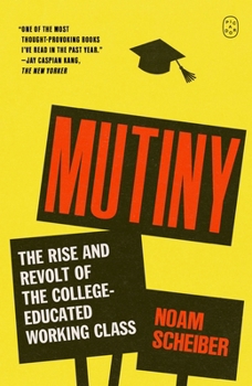 We Will Take Them Down: The Revolt of the College-Educated Working Class