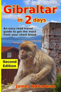 Paperback Gibraltar in 2 Days: An easy-read travel guide to get the most from your short break Book