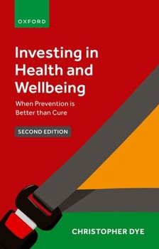 Investing in Health and Wellbeing 2nd Edition: When Prevention Is Better Than Cure