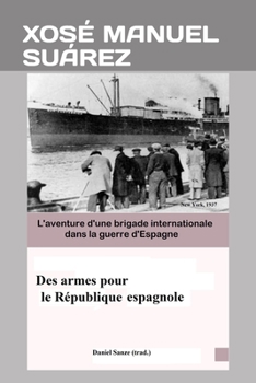 Paperback Des armes pour la République espagnole: De New York à Ferrol à bord du Mar Cantábrico [French] Book