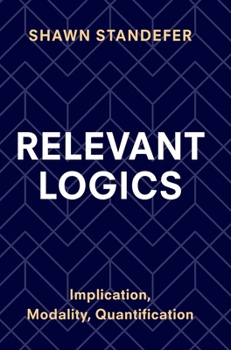 Hardcover Relevant Logics: Implication, Modality, Quantification Book