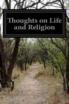 Paperback Thoughts on Life and Religion: An Aftermath From The Writings of the Right Honourable Max Muller Book