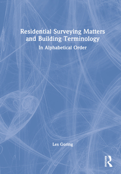 Hardcover Residential Surveying Matters and Building Terminology: In Alphabetical Order Book