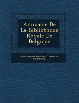 Paperback Annuaire de La Biblioth Que Royale de Belgique [French] Book