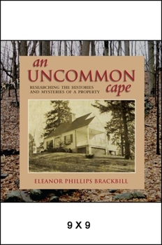 Hardcover An Uncommon Cape: Researching the Histories and Mysteries of a Property Book