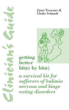 Hardcover Clinician's Guide: Getting Better Bit(e) by Bit(e): A Survival Kit for Sufferers of Bulimia Nervosa and Binge Eating Disorders Book