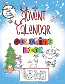 Paperback Advent Calendar Coloring Book: Countdown Book With 48 pages To color - A Christmas Book For Kids Book
