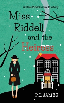 Miss Riddell and the Heiress - Book #5 of the Miss Riddell