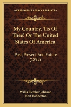 Paperback My Country, Tis Of Thee! Or The United States Of America: Past, Present And Future (1892) Book