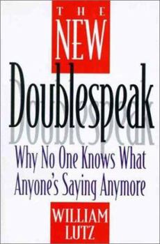 Hardcover The New Doublespeak: Why No One Knows What Anyone's Saying Anymore Book