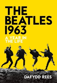 Hardcover The Beatles 1963: A Year in the Life Book