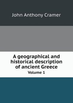 A Geographical and Historical Description of Ancient Greece Volume 1