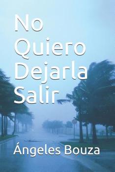 Paperback No Quiero Dejarla Salir [Spanish] Book