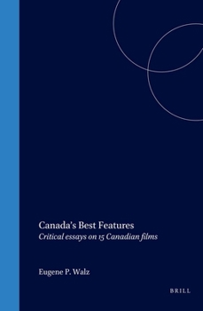 Paperback Canada's Best Features: Critical Essays on 15 Canadian Films Book