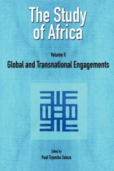 The Study of Africa Volume 2: Global and Transnational Engagements