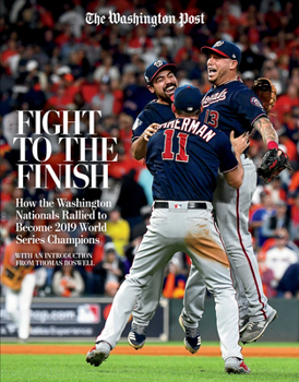 Paperback Fight to the Finish: How the Washington Nationals Rallied to Become 2019 World Series Champions Book