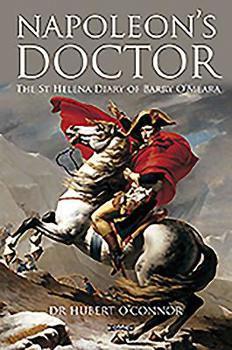 Paperback Napoleon's Doctor: The St Helena Diary of Barry O'Meara Book