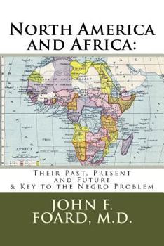 Paperback North America and Africa: Their Past, Present and Future & Key to the Negro Problem Book