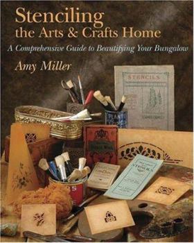 Paperback Stenciling the Arts & Crafts Home: A Comprehensive Guide to Beautifying Your Bungalow Book