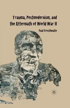 Paperback Trauma, Postmodernism and the Aftermath of World War II Book