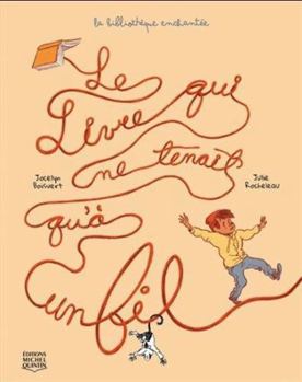 La bibliothèque enchantée 02 : Le livre qui ne tenait qu'à un fi (French Edition)
