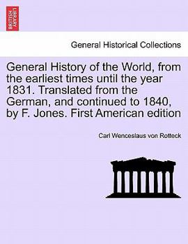 Paperback General History of the World, from the earliest times until the year 1831. Translated from the German, and continued to 1840, by F. Jones. Vol. I, Fir Book