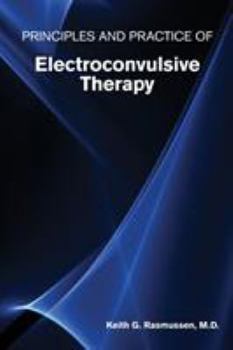 Paperback Principles and Practice of Electroconvulsive Therapy Book