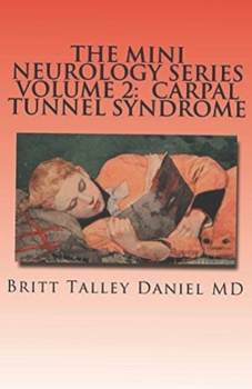 Paperback The Mini Neurology Series Volume 2: Carpal Tunnel Syndrome Book