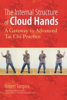 Paperback The Internal Structure of Cloud Hands: A Gateway to Advanced t'Ai Chi Practice Book