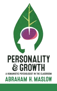 Hardcover Personality and Growth: A Humanistic Psychologist in the Classroom Book